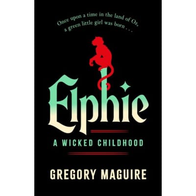 Elphie - Gregory Maguire