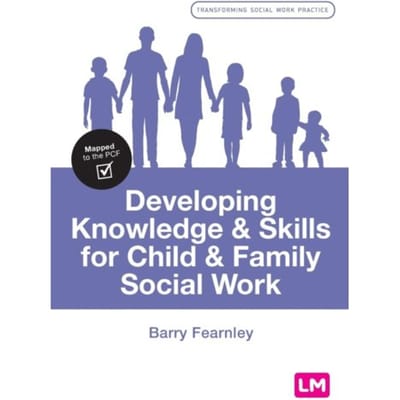Developing Knowledge And Skills For Child And Family Social Work - Fearnley