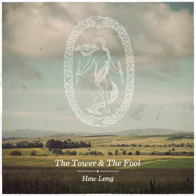 The Tower And The Fool - How Long (CD)