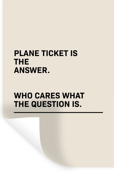 Muurstickers - Sticker Folie - Spreuken - Quotes - Plane ticket is the answer - Who cares what the question is - Vliegen - 20x30 cm - Plakfolie - Muurstickers Kinderkamer - Zelfklevend Behang - Zelfklevend behangpapier - Stickerfolie