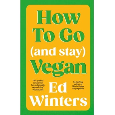 How To Go (And Stay) Vegan - Vermilion - Ed Winters