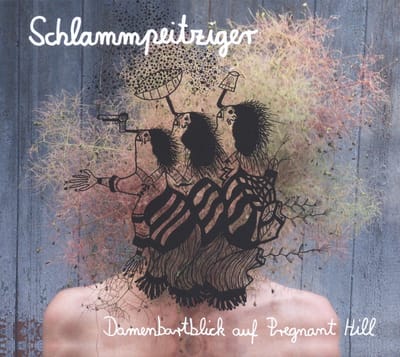 Schlammpeitziger - Damenbartblick Auf Pregnant Hill (CD)