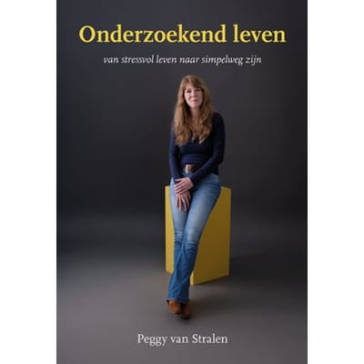 Onderzoekend Leven - Peggy van Stralen