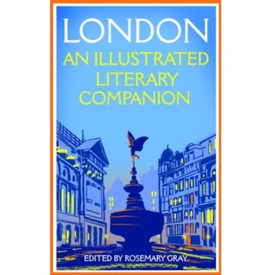 London: An Illustrated Literary Companion - Macmillan Collector's Library - Rosemary Gray