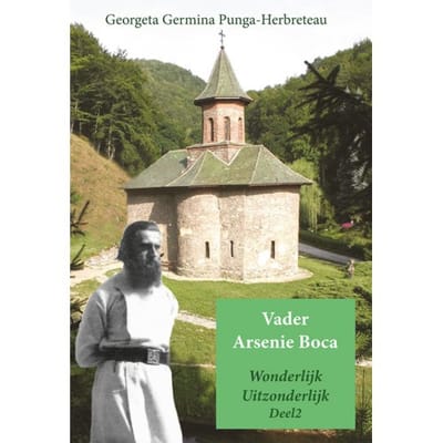 Vader Arsenie Boca, Wonderlijk Uitzonderlijk / 2 - Germina Punga-Herbreteau