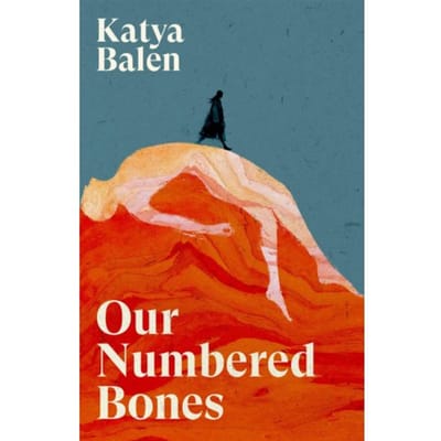 Our Numbered Bones - Katya Balen