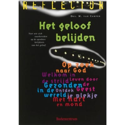Het Geloof Belijden - Reflector - M. van Campen