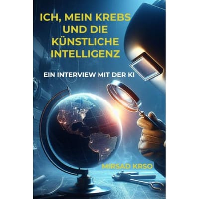Ich Mein Krebs Und Die Künstliche Intelligenz - Mirsad Krso