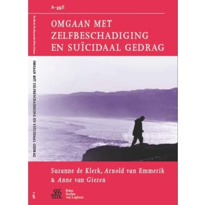 Omgaan Met Zelfbeschadiging En Suïcidaal Gedrag - A-Ggz Middelengebruik - Suzanne de Klerk