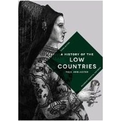 A History Of The Low Countries - Paul Arblaster