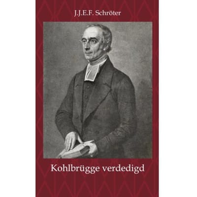 H.F. Kohlbrügge Tegen Een Naamloze Briefschrijver Verdedigd - J.J.E.F. Schröter