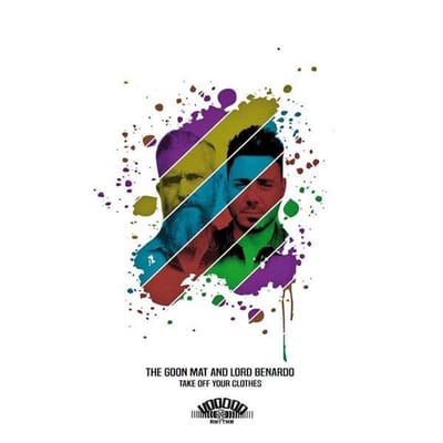 Goon Mat & Lord Benardo - Take Off Your Clothes (LP | CD)