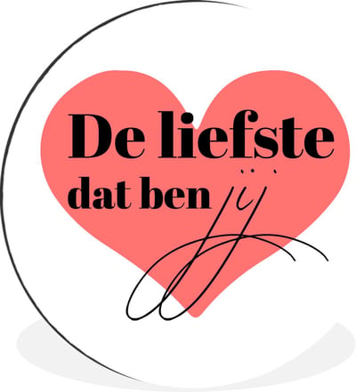 WallCircle - Wandcirkel - Muurcirkel - Quotes - De liefste dat ben jij - Spreuken - Koppel - Relatie - Aluminium - Dibond - 30x30 cm - Binnen en Buiten