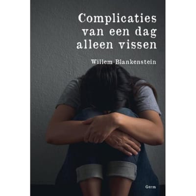 Complicaties Van Een Dag Alleen Vissen - Willem Blankenstein