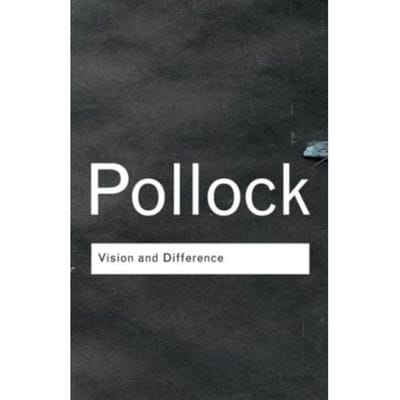 Vision And Difference - Routledge Classics - Pollock, Griselda