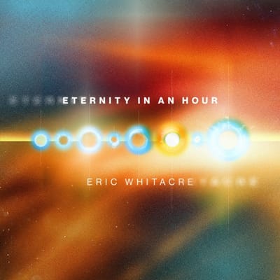 Eric Whitacre - Eternity In An Hour (2 LP)