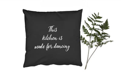 Sierkussens - Kussentjes Woonkamer - 40x40 cm - Quotes - Koken - Dansen - This kitchen is made for dancing - Spreuken