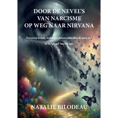 Door De Nevels Van Narcisme Op Weg Naar Nirvana - Natalie Bilodeau