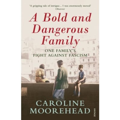 A Bold And Dangerous Family - The Resistance Quartet - Caroline Moorehead