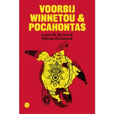 Voorbij Winnetou & Pocahontas - Laura M. De Vos