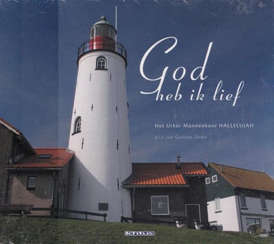 God heb ik lief - Het Urker Mannenkoor Hallelujah o.l.v. Jan Quintus Zwart