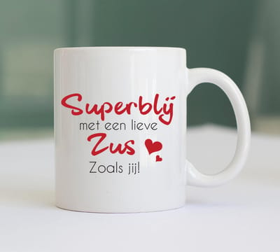 Mok met Tekst "Superblij Zus" - Cadeau Zus - Grappiger Mok - Zus Verjaardag - Mok Cadeau