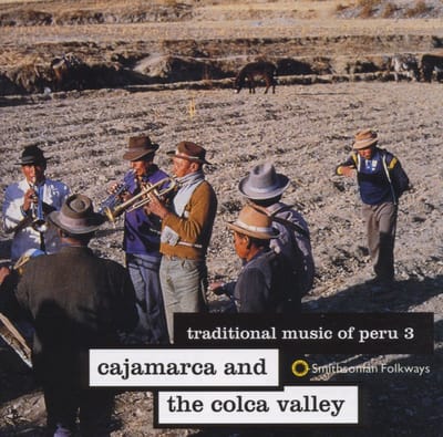 Various Artists - Traditional Music Of Peru 3: Cajamarca And The Colca Valley (CD)