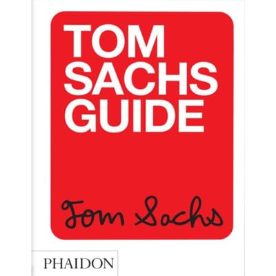 Tom Sachs Guide - Tom Sachs