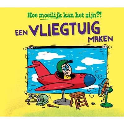 Een Vliegtuig Maken - Hoe Moeilijk Kan Het Zijn?! - Tom Jackson