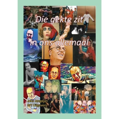 Die Gekte Zit In Ons Allemaal - John Jongejan