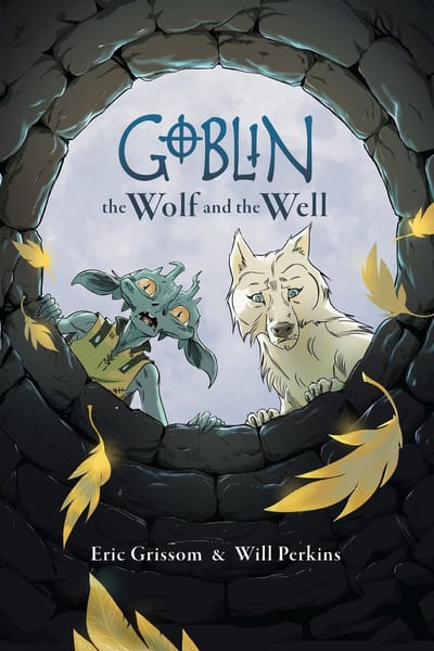 Goblin volume 2: the wolf and the well - Eric Grissom