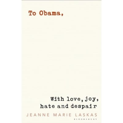 To Obama - Laskas Jeanne Marie Laskas