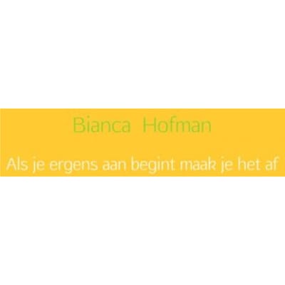 Als Je Ergens Aan Begint Maak Je Het Af - Bianca Hofman