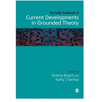 The Sage Handbook Of Current Developments In Grounded Theory - Bryant