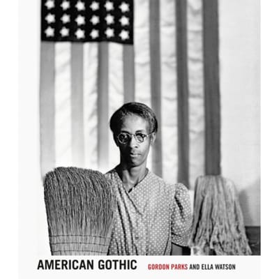 Gordon Parks: American Gothic - Melanee C. Harvey