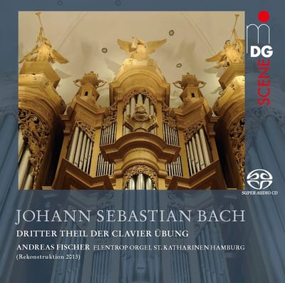 Andreas Fischer - J.S. Bach: Clavier Ubung Teil III (2 SACD)