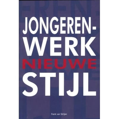 Jongerenwerk Nieuwe Stijl - Frank van Strijen