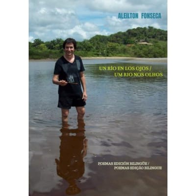 Un Río En Los Ojos / Um Rio Nos Olhos - Aleilton Fonseca