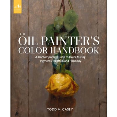 The Oil Painter's Color Handbook - Todd M. Casey