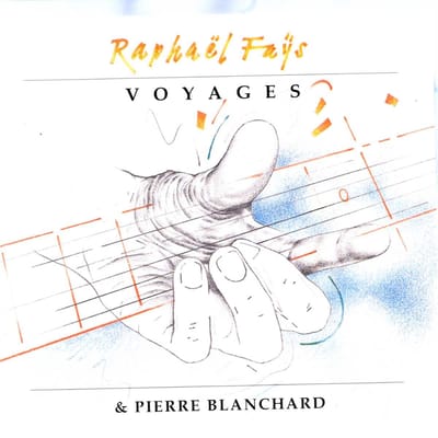 Raphaël Fays & Pierre Blanchard - Voyages (CD)