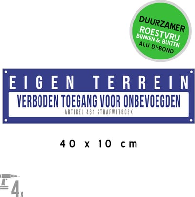 Pictogram / bord Dibond + boorgaten | "Eigen terrein - Verboden toegang voor onbevoegden - Art. 461 strafwetboek" | 40 x 10 cm | Privé eigendom | Ongewenst bezoek | Voorgeboord | Panorama | Roestvrij | 1 stuk