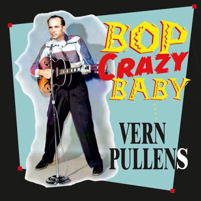 Vern Pullens - Bop Crazy Baby (CD)