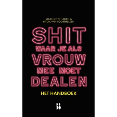 Shit Waar Je Als Vrouw Mee Moet Dealen - Het Handboek - Marie Lotte Hagen