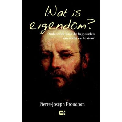 Wat Is Eigendom? - Pierre-Joseph Proudhon