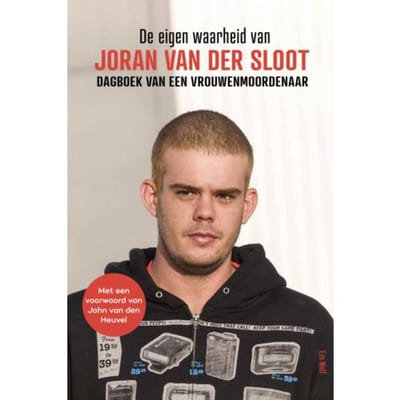De Eigen Waarheid Van Joran Van Der Sloot - Joran van der Sloot