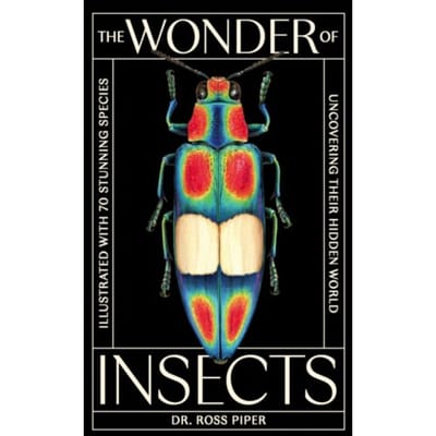 The Wonder Of Insects: Uncovering Their Hidden World - Ross Piper