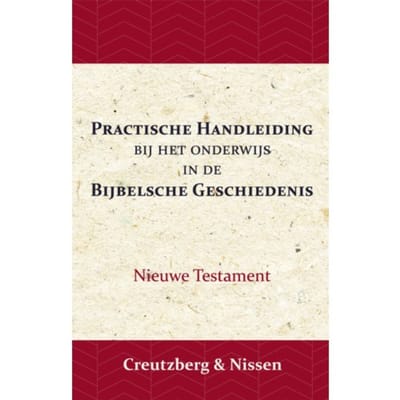 Practische Handleiding Bij Het Onderwijs In De Bijbelsche Geschiedenis - L.H.F. Creutzberg