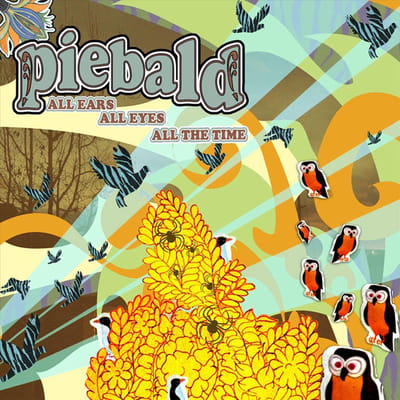 All Ears, All Eyes, All T - Piebald