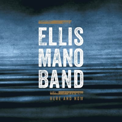 Here And Now - Ellis Mano Band