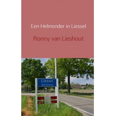Een Helmonder In Liessel - Ronny van Lieshout